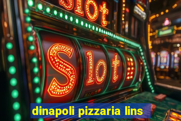 dinapoli pizzaria lins